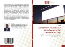 Capa do livro de Le cinéma et l’audiovisuel dans la promotion culturelle au Togo 
