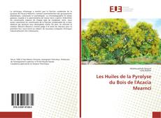 Les Huiles de la Pyrolyse du Bois de l'Acacia Mearnci kitap kapağı