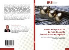 Bookcover of Analyse du processus d'octroi de crédits bancaires aux entreprises