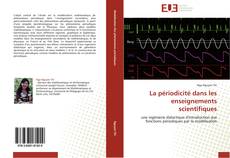 Bookcover of La périodicité dans les enseignements scientifiques