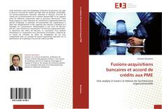 Buchcover von Fusions-acquisitions bancaires et accord de crédits aux PME