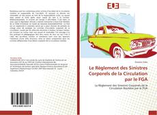 Bookcover of Le Règlement des Sinistres Corporels de la Circulation par le FGA