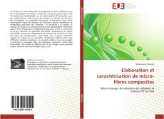 Capa do livro de Elaboration et caractérisation de micro-fibres composites 