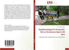 Épidémiologie Et Pronostic De La Grossesse Après 40 Ans kitap kapağı