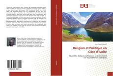 Religion et Politique en Côte d’Ivoire kitap kapağı
