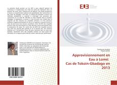 Bookcover of Approvisionnement en Eau à Lomé: Cas de Tokoin-Gbadago en 2013