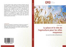 Capa do livro de La place et le rôle de l'agriculture pour les villes moyennes 