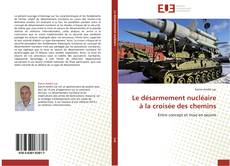 Buchcover von Le désarmement nucléaire à la croisée des chemins