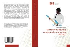 Bookcover of La chanson populaire camerounaise des années 80-2000
