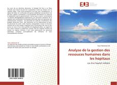 Analyse de la gestion des ressouces humaines dans les hopitaux kitap kapağı