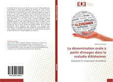 La dénomination orale à partir d'images dans la maladie d'Alzheimer kitap kapağı