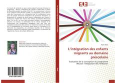 Buchcover von L’intégration des enfants migrants au domaine préscolaire
