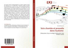 Bookcover of Voix chantée et prosodie dans l'autisme