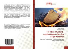 Bookcover of Troubles musculo-squélettiques chez les sages femmes
