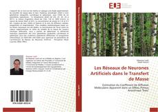 Bookcover of Les Réseaux de Neurones Artificiels dans le Transfert de Masse