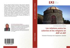 Capa do livro de Les relations entre les colonies et les religions en AOF et AEF 