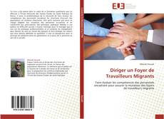 Buchcover von Diriger un Foyer de Travailleurs Migrants