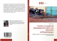 Capa do livro de Évaluer un projet de développement dans une démarche anthropologique 