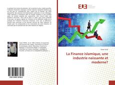Capa do livro de La Finance islamique, une industrie naissante et moderne? 