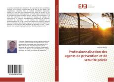 Bookcover of Professionnalisation des agents de prevention et de securité privée