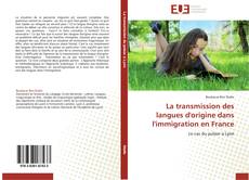 Copertina di La transmission des langues d'origine dans l'immigration en France