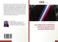 Bookcover of Les enjeux du marketing électoral pendant les présidentielles 2012