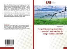 Bookcover of Le principe de précaution: nouveau fondement de responsabilité civile?