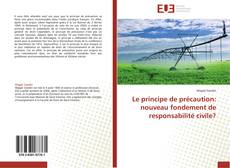 Le principe de précaution: nouveau fondement de responsabilité civile? kitap kapağı