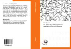 Bookcover of Le lexique par le signifiant