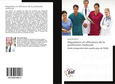 Copertina di Régulation et efficience de la profession médicale