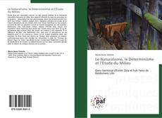 Bookcover of Le Naturalisme, le Déterminisme et l’Étude du Milieu