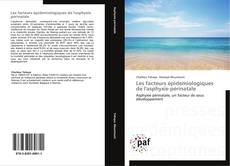 Bookcover of Les facteurs épidemiologiques de l'asphyxie périnatale