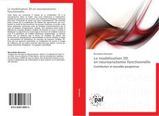 Bookcover of La modélisation 3D   en neuroanatomie fonctionnelle