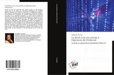 Bookcover of Le Droit à la vie privée à l'épreuve de l'Internet