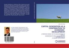 Copertina di CAPITAL GENERATION AS A CONTRIBUTION TO ECONOMIC DEVELOPMENT