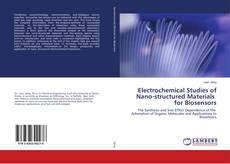 Copertina di Electrochemical Studies of Nano-structured Materials for Biosensors