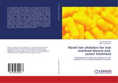 Portada del libro de Novel iron chelators for iron overload disease and cancer treatment