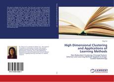Bookcover of High Dimensional Clustering and Applications of Learning Methods