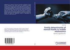 Capa do livro de Family determinants of mental health in middle adolescence 