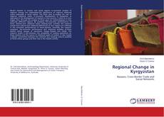 Bookcover of Regional Change in Kyrgyzstan