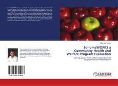 Copertina di SonomaWORKS a Community Health and Welfare Program Evaluation