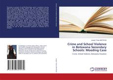 Capa do livro de Crime and School Violence in Botswana Secondary Schools: Moeding Case 