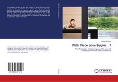 With Place Love Begins…? kitap kapağı