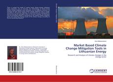 Market Based Climate Change Mitigation Tools in Lithuanian Energy的封面