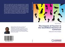 Couverture de The Impacts of Tourism in the SouthWest Province of Cameroon