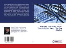 Buchcover von Hedging Canadian Short-Term Interest Rates: The Bax Market