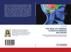 THE ROLE OF CHRONIC ILLNESS IN MENTAL WELLBEING kitap kapağı