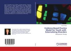Bookcover of Evidence-Based Practice Model for Youth with Externalizing Disorders