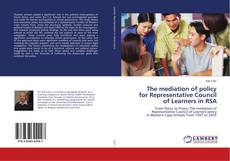 The mediation of policy for Representative Council of Learners in RSA的封面