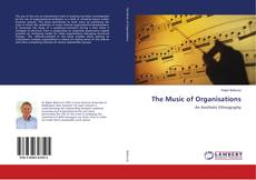 Couverture de The Music of Organisations